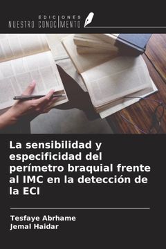 La sensibilidad y especificidad del perímetro braquial frente al IMC en la detección de la ECI