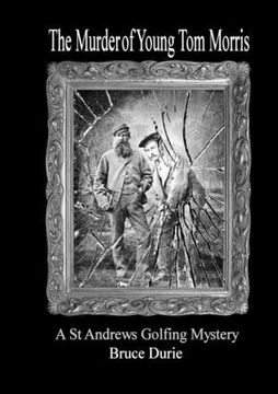 portada The Murder of Young Tom Morris: An Inspector McArdle St Andrews Golf Mystery