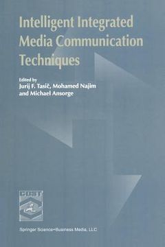 portada Intelligent Integrated Media Communication Techniques: Cost 254 & Cost 276 (en Inglés)