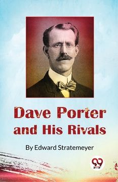 portada Dave Porter and His Rivals or, The Chums and Foes of Oak Hall (en Inglés)