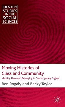 portada Moving Histories of Class and Community: Identity, Place and Belonging in Contemporary England (Identity Studies in the Social Sciences) (en Inglés)