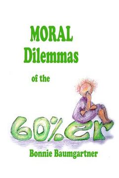 portada MORAL DILEMMAS of the 60%er (en Inglés)