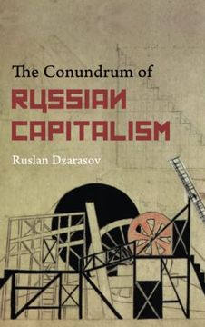 portada The Conundrum of Russian Capitalism: The Post-Soviet Economy in the World System (in English)