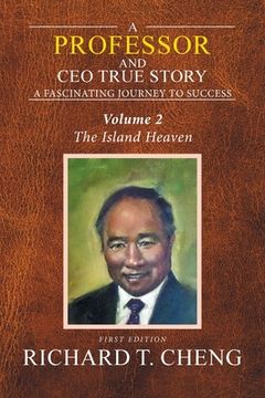 portada A Professor and Ceo True Story: A Fascinating Journey to Success (en Inglés)