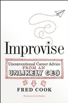 portada Improvise: Unconventional Career Advice From an Unlikely ceo (en Inglés)