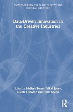 portada Data-Driven Innovation in the Creative Industries (Routledge Research in the Creative and Cultural Industries) (en Inglés)