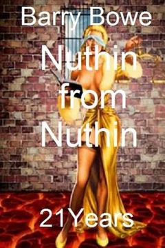 portada Nuthin from Nuthin: 21 Years (en Inglés)