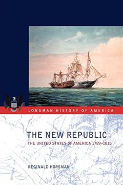 portada The new Republic: The United States of America 1789-1815 (Longman History of America) (en Inglés)