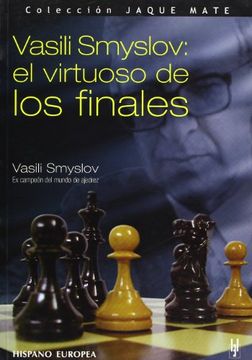 portada Vasili Smyslov: El Virtuoso de los Finales