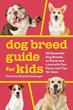 portada Dog Breed Guide for Kids: 50 Essential dog Breeds to Know and Love With fun Facts and Tips for Care (en Inglés)