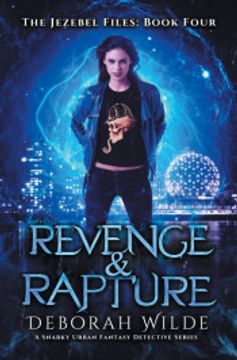 portada Revenge & Rapture: A Snarky Urban Fantasy Detective Series: 4 (The Jezebel Files) (en Inglés)