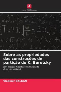 portada Sobre as Propriedades das Construções de Partição de k. Beretsky: (em Espaços Hiperbólicos de Elevada Dimensionalidade)