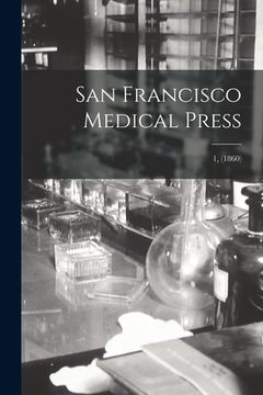 portada San Francisco Medical Press; 1, (1860) (in English)