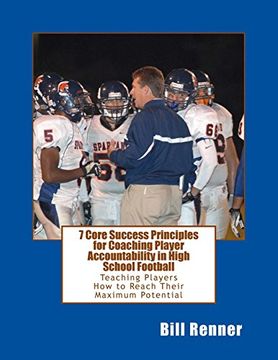 portada 7 Core Success Principles-Coaching Player Accountability in High School Football: Teaching Players How to Reach Their Maximum Potential
