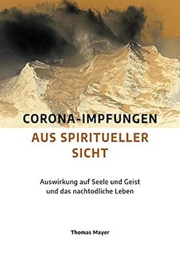 portada Corona-Impfungen aus Spiritueller Sicht: Auswirkungen auf Seele und Geist und das Nachtodliche Leben (en Alemán)