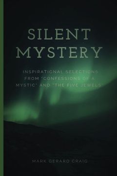 portada Silent Mystery: Inspirational selections from “Confessions of a Mystic” and “The Five Jewels”