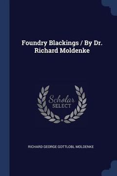portada Foundry Blackings / By Dr. Richard Moldenke (en Inglés)