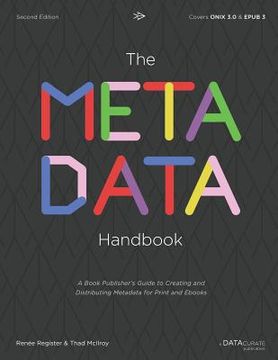 portada The Metadata Handbook: A Book Publisher's Guide to Creating and Distributing Metadata for Print and Ebooks (in English)