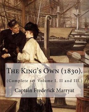 portada The King's Own (1830). By: Captain Frederick Marryat (Complete set Volume I, II and III.): Novel (Original Classics) (en Inglés)
