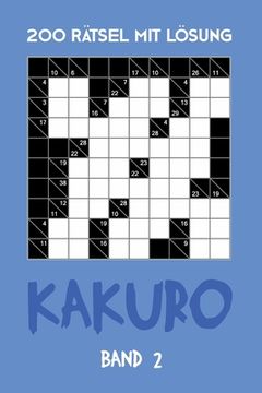 portada 200 Rätsel Mit Lösung Kakuro Band 2: Zahlenschwede, Kreuzsummen Rätselheft mit Lösung, Puzzle (en Alemán)