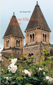 portada Le beau XIIe siècle en Europe: D'Hastings à Bouvines (en Francés)
