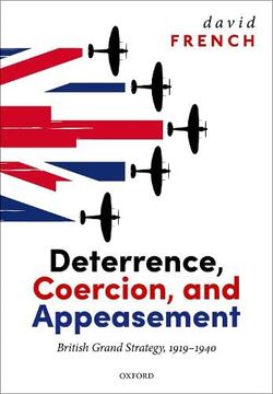 portada Deterrence, Coercion, and Appeasement: British Grand Strategy, 1919-1940 (Hardback) (en Inglés)