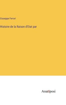 portada Histoire de la Raison d'Etat par (en Francés)