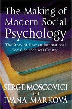 portada the making of modern social psychology: the hidden story of how an international social science was created