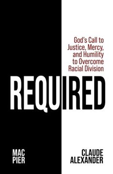 portada Required: God's Call to Justice, Mercy, and Humility to Overcome Racial Division (en Inglés)