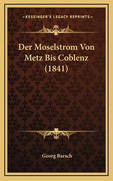 portada Der Moselstrom Von Metz Bis Coblenz (1841) (en Alemán)