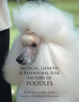 portada Medical, Genetic & Behavioral Risk Factors of Poodles (en Inglés)