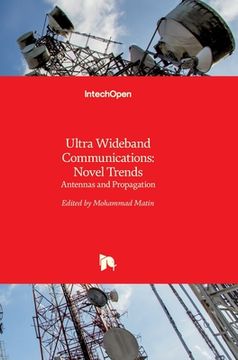 portada Ultra Wideband Communications: Novel Trends - Antennas and Propagation (en Inglés)