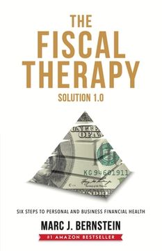 portada The Fiscal Therapy Solution: Six Steps to Personal and Business Financial Health (en Inglés)