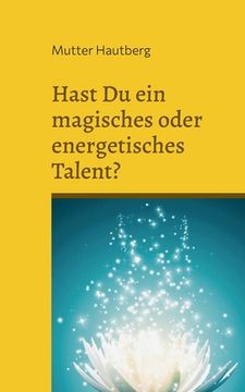 portada Hast Du ein magisches oder energetisches Talent?: Das Testbuch (in German)