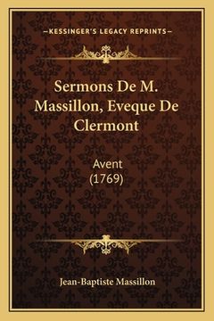 portada Sermons De M. Massillon, Eveque De Clermont: Avent (1769) (en Francés)