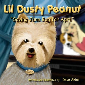 portada Lil Dusty Peanut. "Saving June Bug for April" (en Inglés)