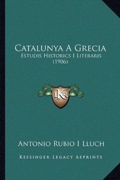 portada Catalunya a Grecia: Estudis Historics i Literaris (1906) (en Catalá)