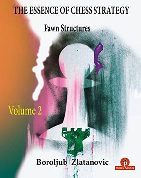 portada The Essence of Chess Strategy Volume 2: Pawn Structures (Paperback)