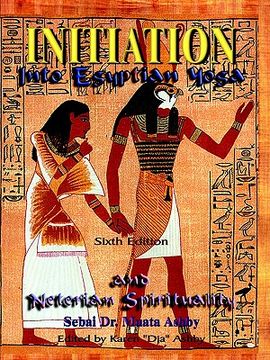 portada initiation into egyptian yoga and neterian spirituality (en Inglés)