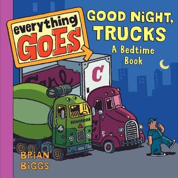 portada everything goes: good night, trucks: a bedtime book (in English)