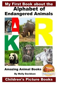 portada My First Book about the Alphabet of Endangered Animals - Amazing Animal Books - Children's Picture