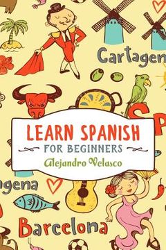 portada Learn Spanish: How to Master Spanish in Super-Fast Time (en Inglés)