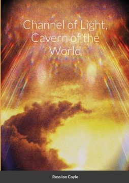 portada Channel of Light, Cavern of the World (in English)