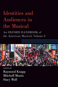 portada Identities and Audiences in the Musical: An Oxford Handbook of the American Musical, Volume 3 (Oxford Handbooks) (en Inglés)