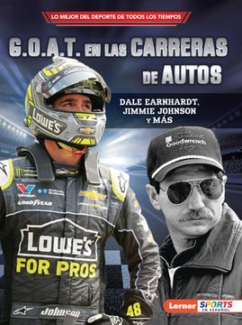 portada G.O.A.T. En Las Carreras de Autos (Auto Racing's G.O.A.T.): Dale Earnhardt, Jimmie Johnson Y Más (in Spanish)