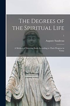 portada The Degrees of the Spiritual Life; A Method of Directing Souls According to Their Progress in Virtue; 1 