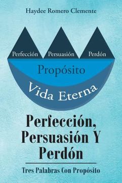 portada Perfección, Persuasión y Perdón: Tres Palabras con Propósito
