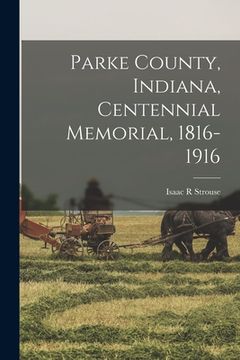 portada Parke County, Indiana, Centennial Memorial, 1816-1916