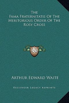 portada the fama fraternitatis of the meritorious order of the rosy cross (en Inglés)