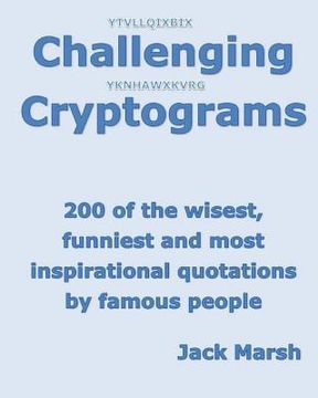 portada Challenging Cryptograms: 200 of the wisest, funniest and most inspirational quotations by famous people (en Inglés)